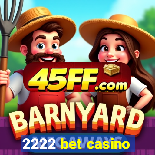 2222 bet casino